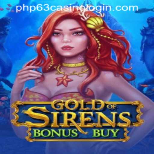 Explore the Enchanting World of GoldofSirensBonusBuy: Dive into the Adventure with PHP63 CASINO LOGIN
